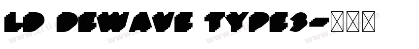 LD Dewave Type3字体转换